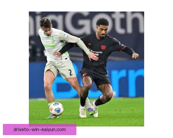 不来梅持续提升状态，比赛表现值得关注