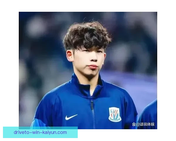 上海申花新星持续提升，表现备受关注引发热议